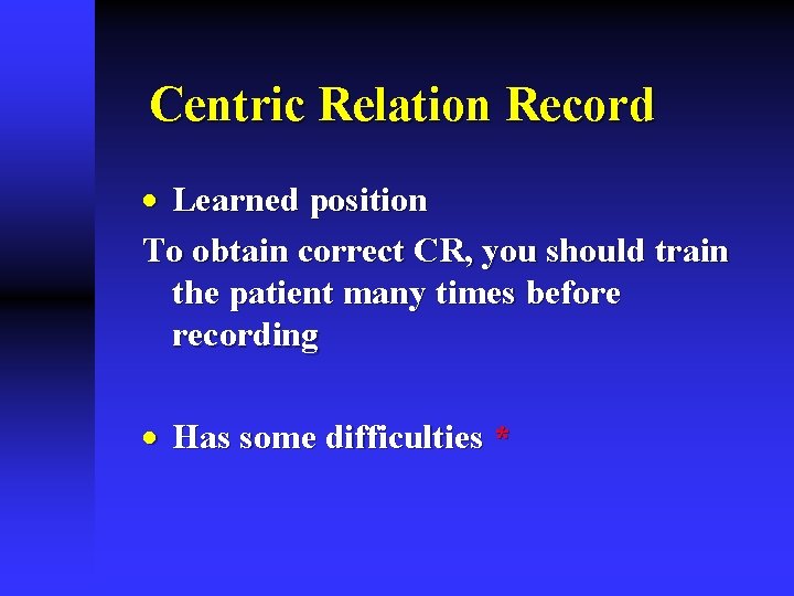 Centric Relation Record · Learned position To obtain correct CR, you should train the Centric Relation Record · Learned position To obtain correct CR, you should train the