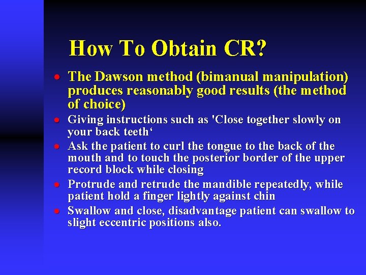 How To Obtain CR? · The Dawson method (bimanual manipulation) produces reasonably good results How To Obtain CR? · The Dawson method (bimanual manipulation) produces reasonably good results