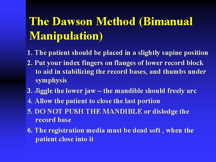 The Dawson Method (Bimanual Manipulation) 1. The patient should be placed in a slightly The Dawson Method (Bimanual Manipulation) 1. The patient should be placed in a slightly