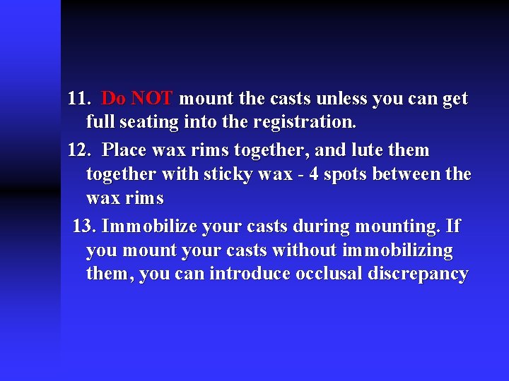 11. Do NOT mount the casts unless you can get full seating into the 11. Do NOT mount the casts unless you can get full seating into the