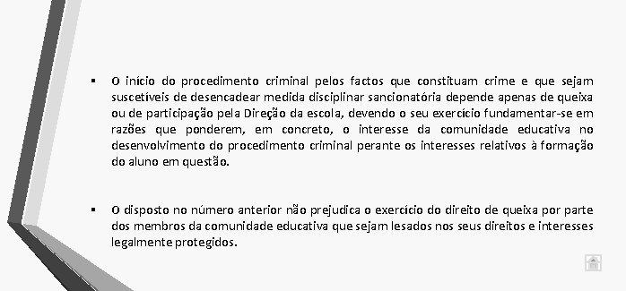 § O início do procedimento criminal pelos factos que constituam crime e que sejam