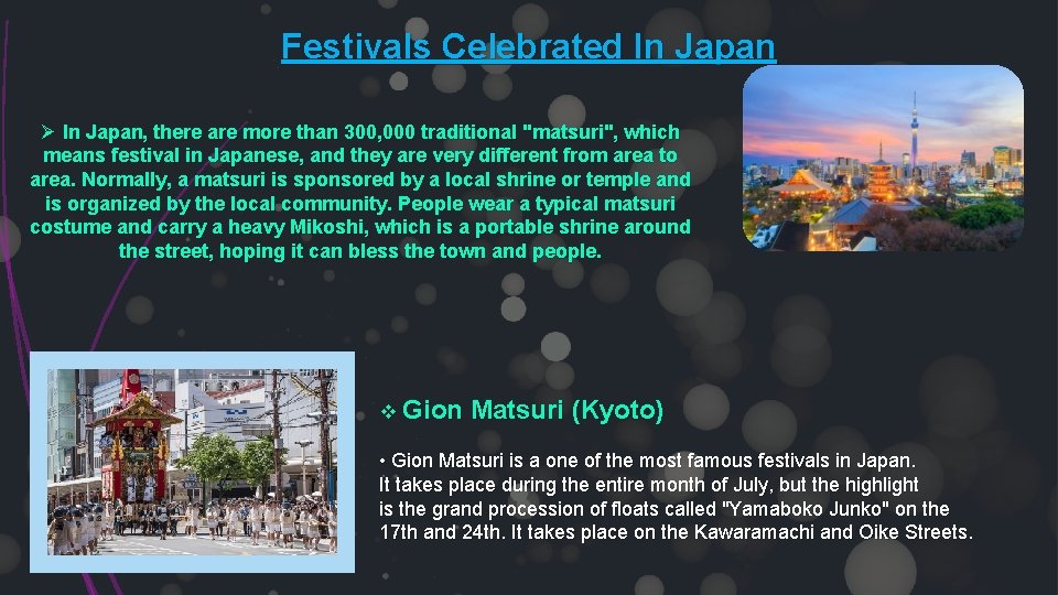 Festivals Celebrated In Japan Ø In Japan, there are more than 300, 000 traditional