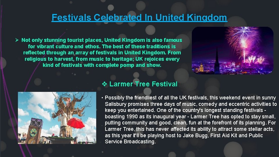 Festivals Celebrated In United Kingdom Ø Not only stunning tourist places, United Kingdom is