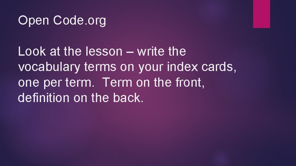 Open Code. org Look at the lesson – write the vocabulary terms on your