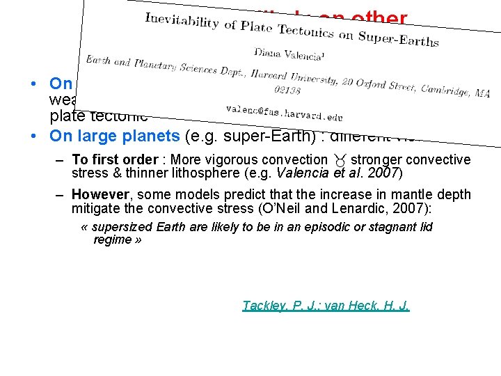 Is plate tectonic likely on other terrestrial planets ? • On small planets (e.
