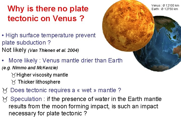 Why is there no plate tectonic on Venus ? Venus : Ø 12100 km