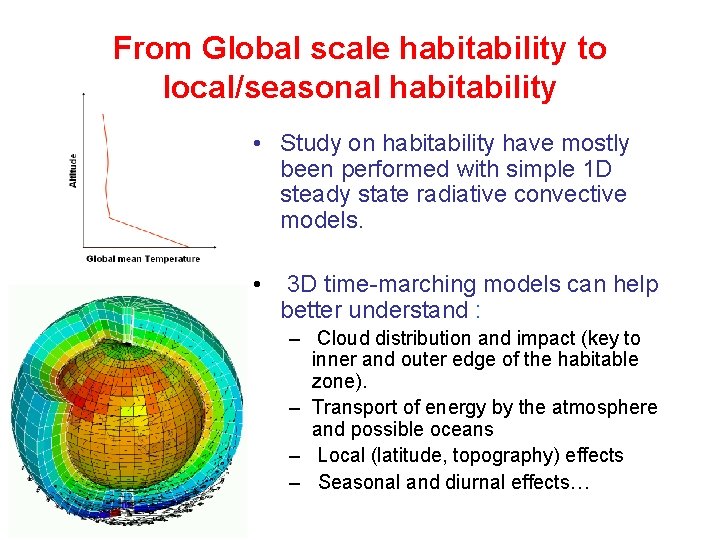 From Global scale habitability to local/seasonal habitability • Study on habitability have mostly been