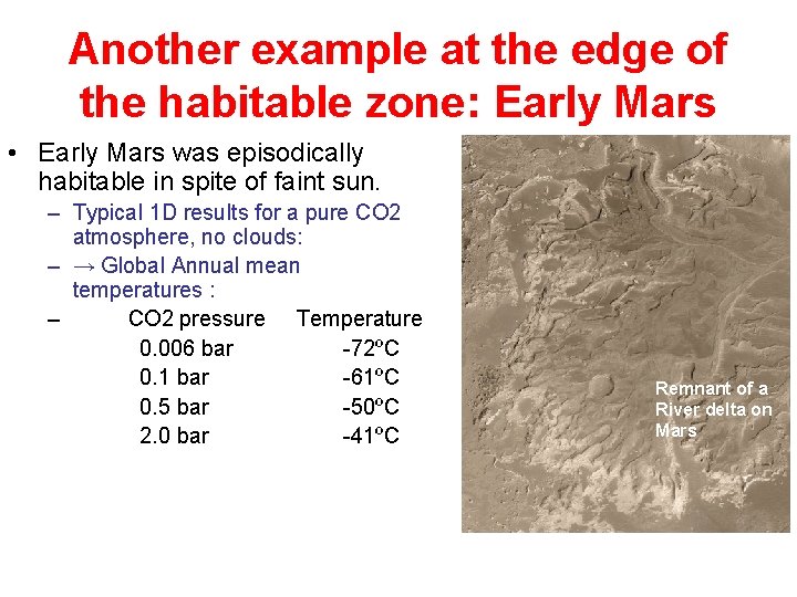 Another example at the edge of the habitable zone: Early Mars • Early Mars