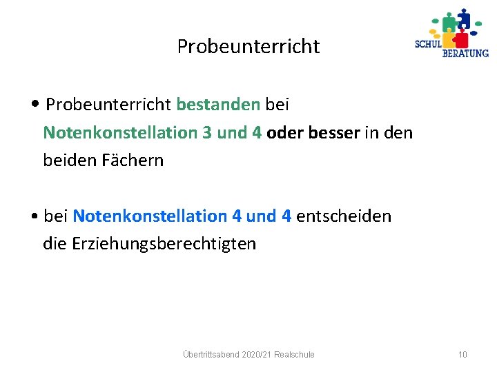 Probeunterricht • Probeunterricht bestanden bei Notenkonstellation 3 und 4 oder besser in den beiden