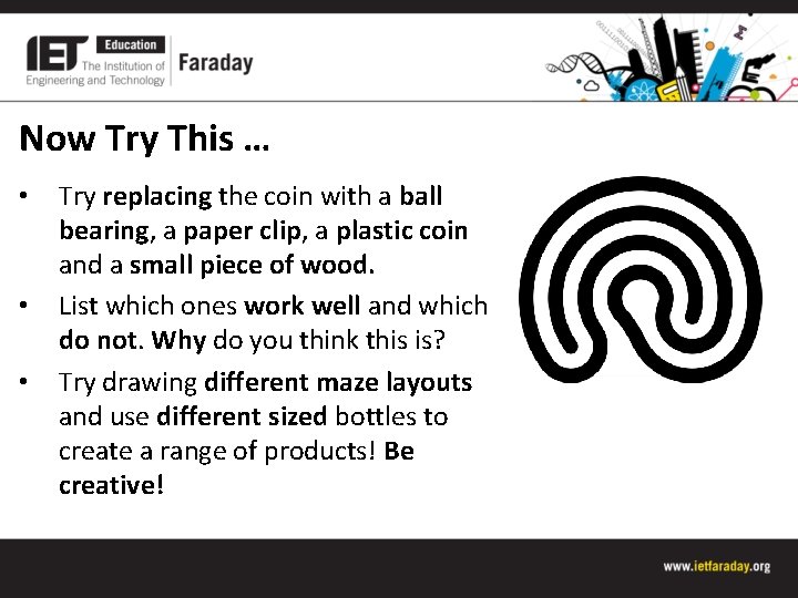 Now Try This … • • • Try replacing the coin with a ball
