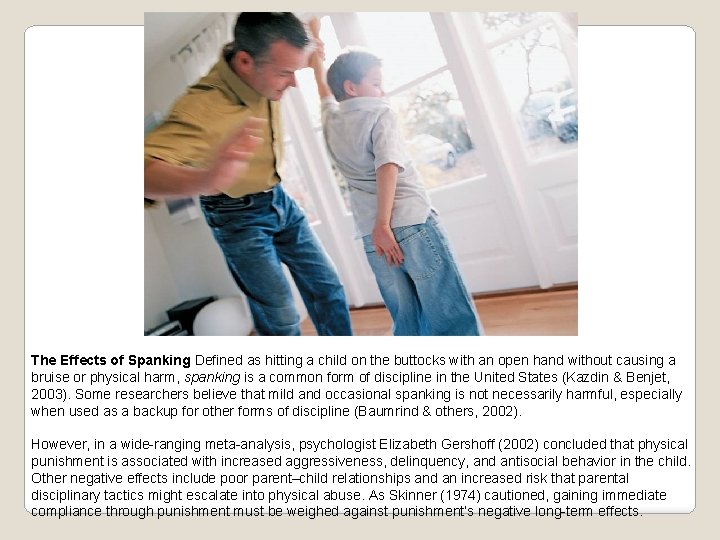 The Effects of Spanking Defined as hitting a child on the buttocks with an