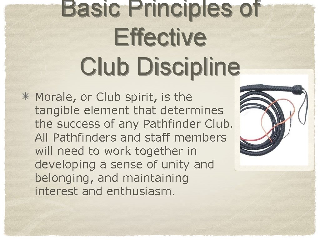 Basic Principles of Effective Club Discipline Morale, or Club spirit, is the tangible element