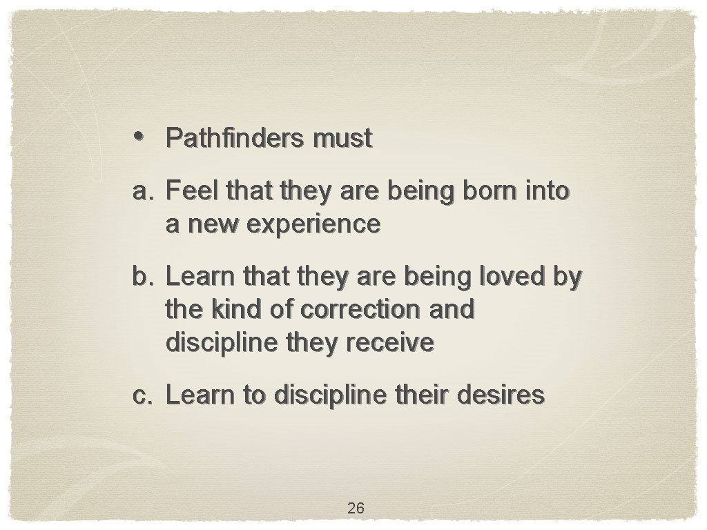  • Pathfinders must a. Feel that they are being born into a new