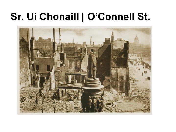 Sr. Uí Chonaill | O’Connell St. 