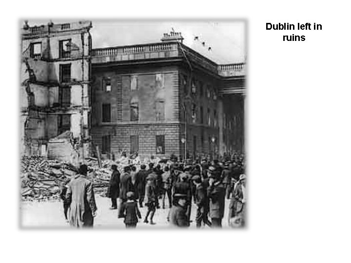 Dublin left in ruins 