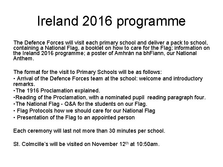 Ireland 2016 programme The Defence Forces will visit each primary school and deliver a