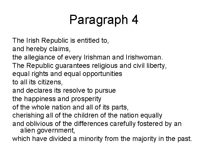Paragraph 4 The Irish Republic is entitled to, and hereby claims, the allegiance of