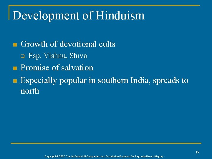 Development of Hinduism n Growth of devotional cults q n n Esp. Vishnu, Shiva