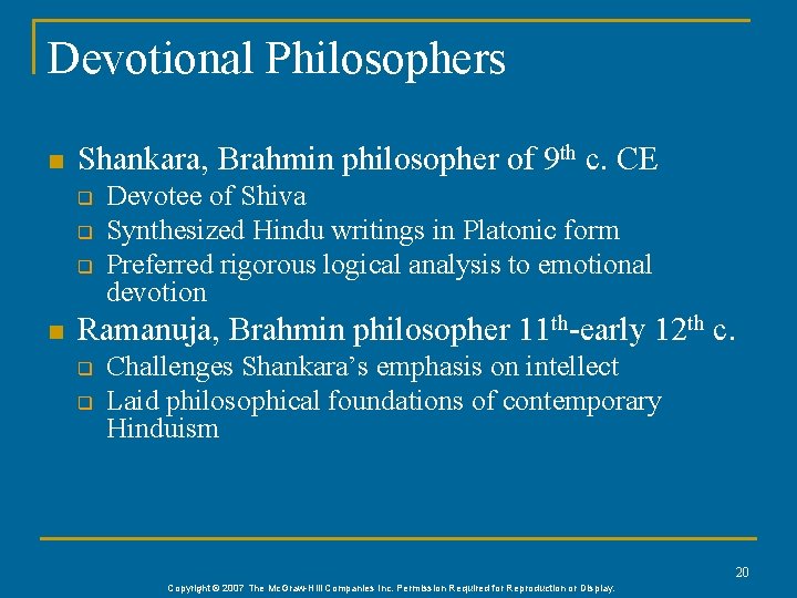 Devotional Philosophers n Shankara, Brahmin philosopher of 9 th c. CE q q q