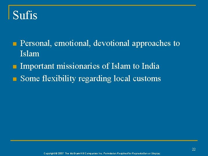 Sufis n n n Personal, emotional, devotional approaches to Islam Important missionaries of Islam