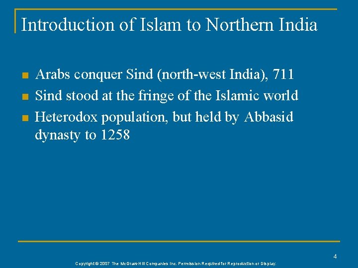 Introduction of Islam to Northern India n n n Arabs conquer Sind (north-west India),