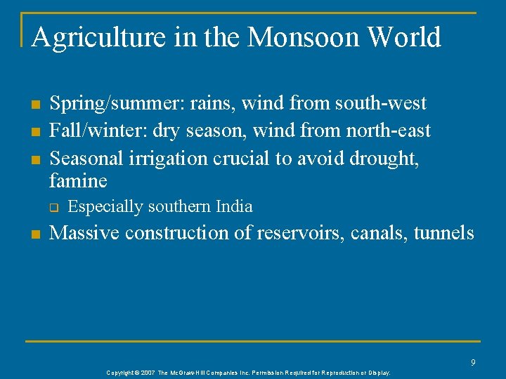 Agriculture in the Monsoon World n n n Spring/summer: rains, wind from south-west Fall/winter: