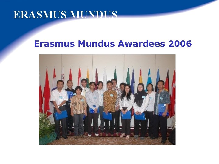 ERASMUS MUNDUS Erasmus Mundus Awardees 2006 