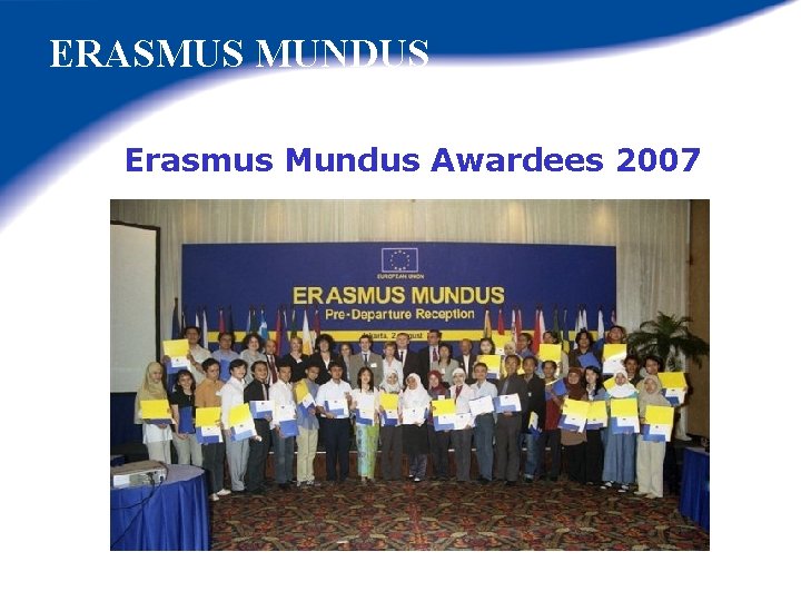 ERASMUS MUNDUS Erasmus Mundus Awardees 2007 
