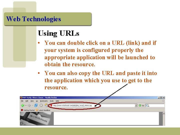 Web Technologies Using URLs • You can double click on a URL (link) and