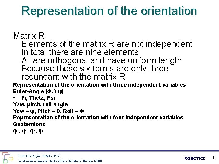 Representation of the orientation Matrix R Elements of the matrix R are not independent