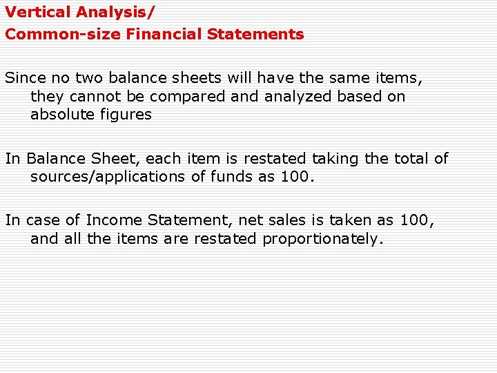 Vertical Analysis/ Common-size Financial Statements Since no two balance sheets will have the same
