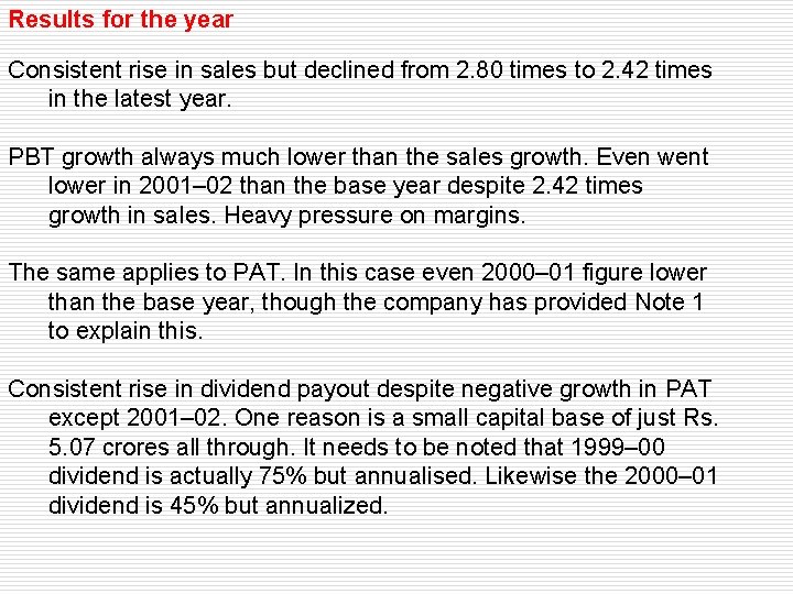Results for the year Consistent rise in sales but declined from 2. 80 times