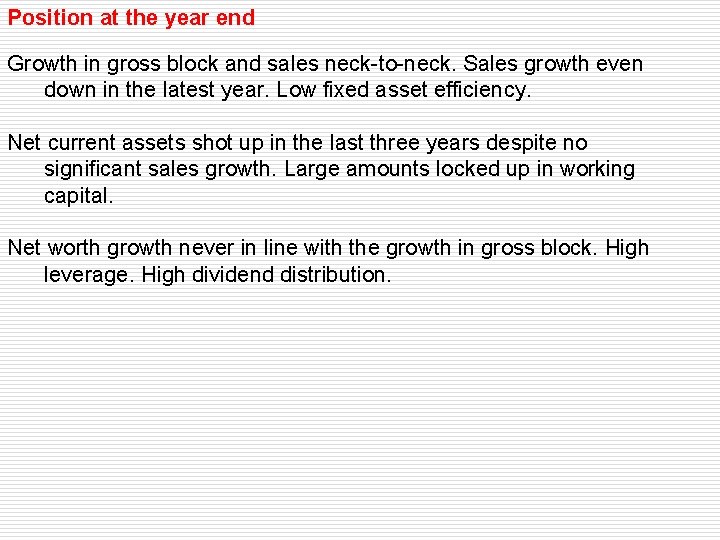 Position at the year end Growth in gross block and sales neck-to-neck. Sales growth