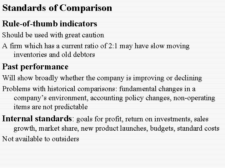 Standards of Comparison Rule-of-thumb indicators Should be used with great caution A firm which