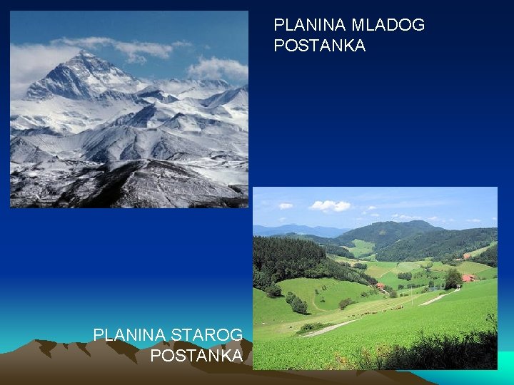 PLANINA MLADOG POSTANKA PLANINA STAROG POSTANKA 
