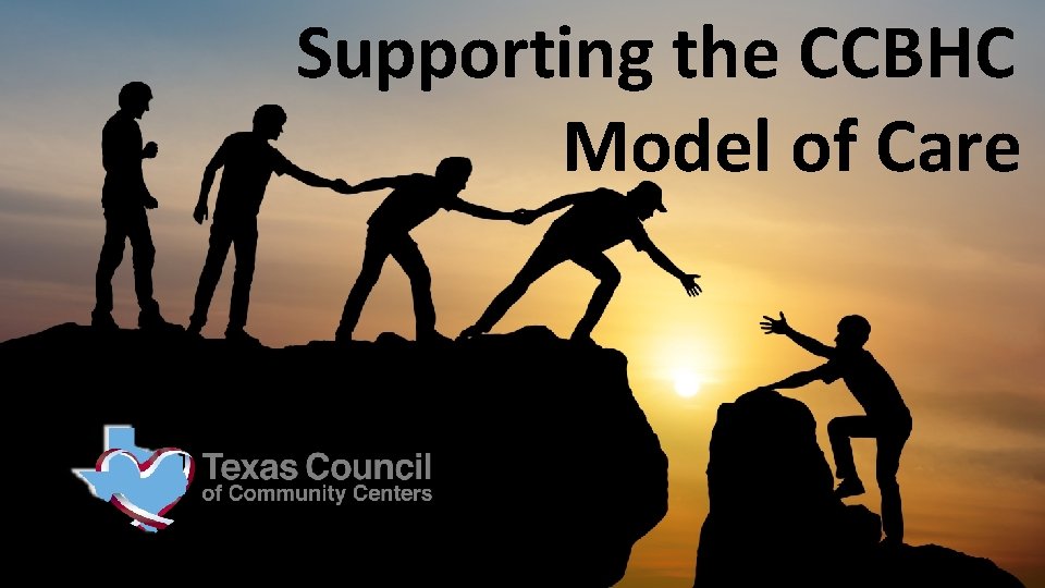 Supporting the CCBHC Model of Care 