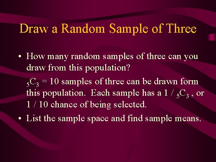 Draw a Random Sample of Three • How many random samples of three can