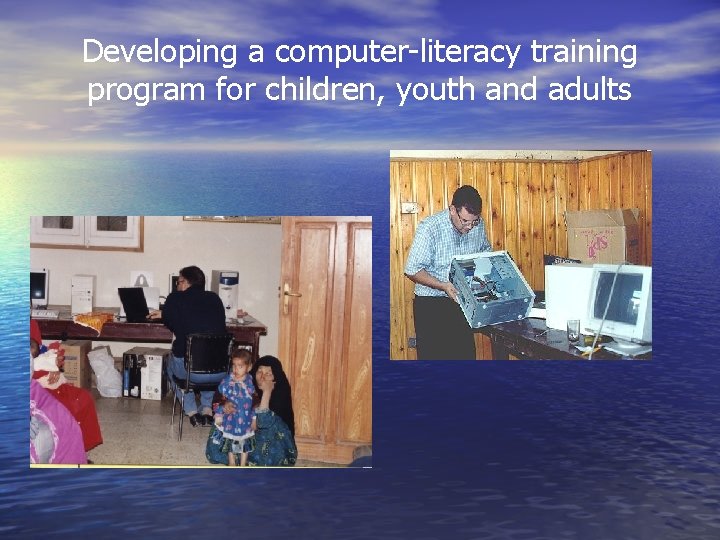 Developing a computer-literacy training program for children, youth and adults Developing a computer-literacy training program for children, youth and adults