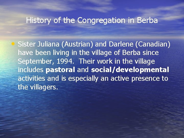 History of the Congregation in Berba • Sister Juliana (Austrian) and Darlene (Canadian) have History of the Congregation in Berba • Sister Juliana (Austrian) and Darlene (Canadian) have