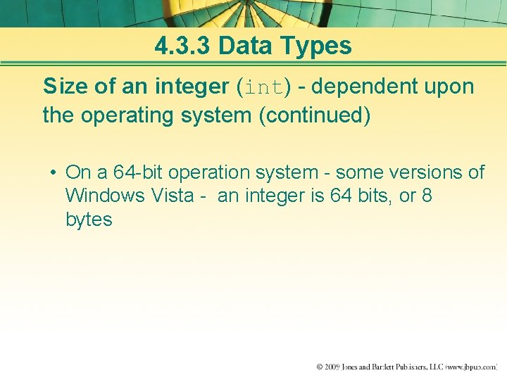 4. 3. 3 Data Types Size of an integer (int) - dependent upon the