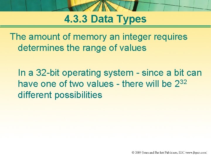 4. 3. 3 Data Types The amount of memory an integer requires determines the