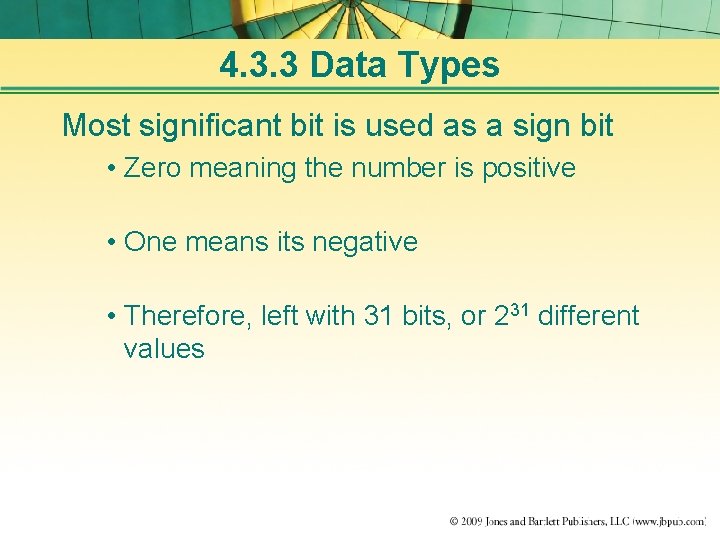 4. 3. 3 Data Types Most significant bit is used as a sign bit