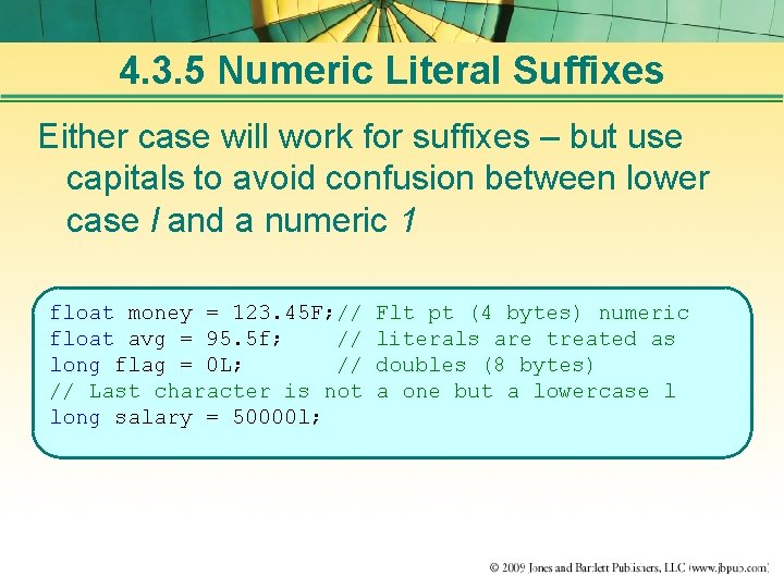 4. 3. 5 Numeric Literal Suffixes Either case will work for suffixes – but