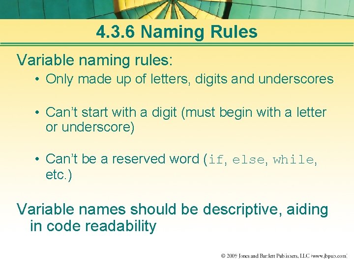 4. 3. 6 Naming Rules Variable naming rules: • Only made up of letters,