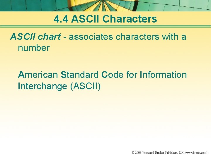 4. 4 ASCII Characters ASCII chart - associates characters with a number American Standard