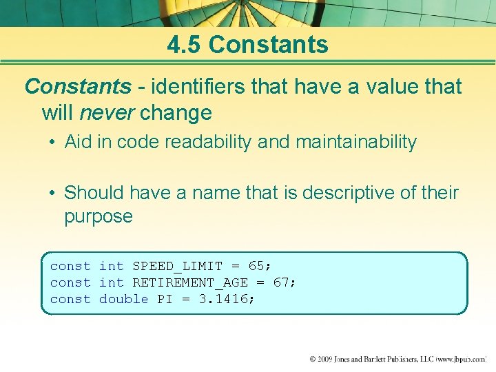 4. 5 Constants - identifiers that have a value that will never change •