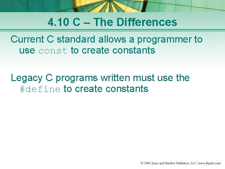 4. 10 C – The Differences Current C standard allows a programmer to use