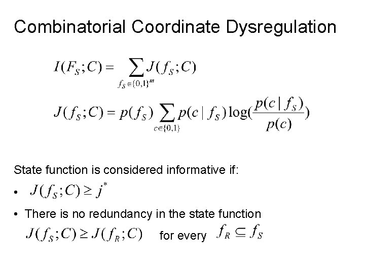 Combinatorial Coordinate Dysregulation State function is considered informative if: • • There is no