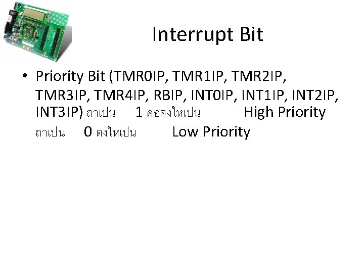 Interrupt Bit • Priority Bit (TMR 0 IP, TMR 1 IP, TMR 2 IP,