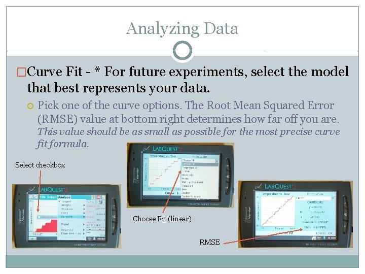 Analyzing Data �Curve Fit - * For future experiments, select the model that best